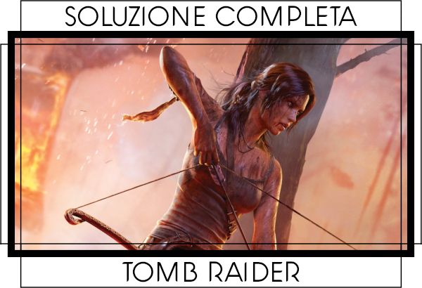 Guida Tomb Raider (2013)