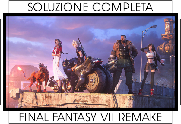 Guida strategica Final Fantasy VII Remake - Indice
